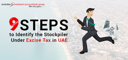 Steps to Identify the Stockpiler Under Excise Tax in UAE