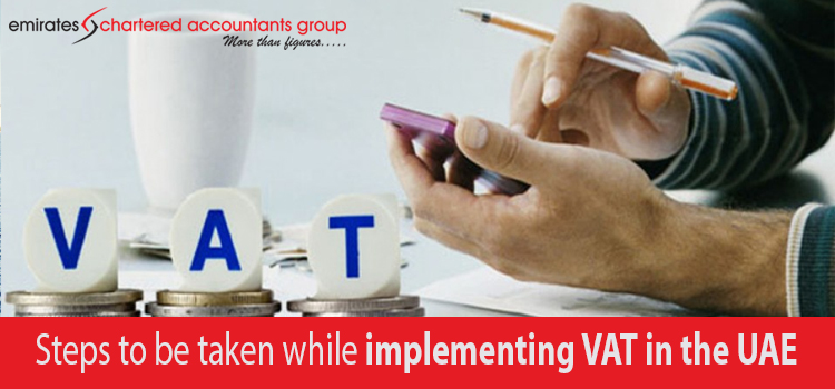 Steps to be taken while implementing VAT in the UAE