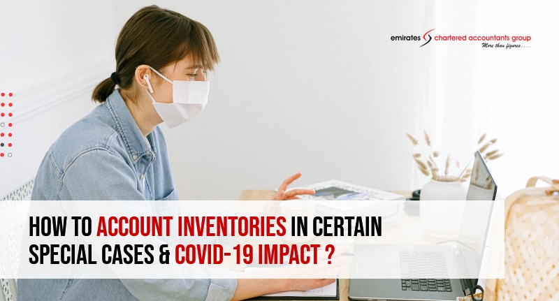 account Inventories in certain special cases and Covid-19 impact